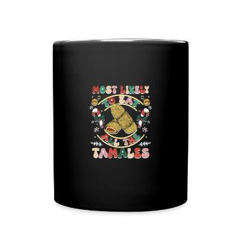 Christmas most likely to eat all the tamales - Full Colour Mug - black - Front