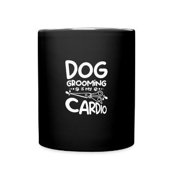 Dog pet grooming is my cardio - Full Colour Mug - black - Front