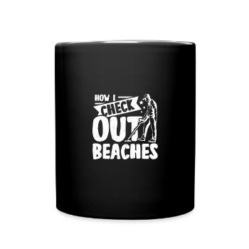 Funny dirty fishing, how I check out beaches - Full Colour Mug - black - Front