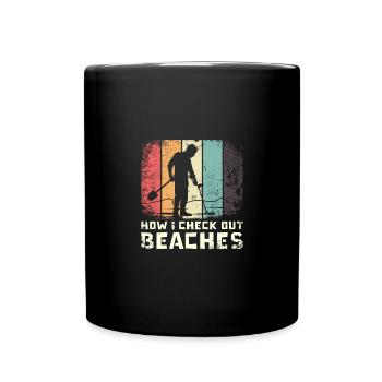 Funny dirty fishing, how I check out beaches - Full Colour Mug - black - Front