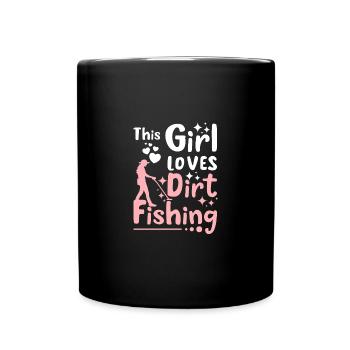 This girl loves dirty fishing - Full Colour Mug - black - Front
