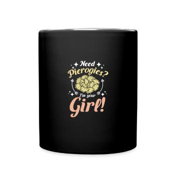 Pierogi making, Need pierogi? I'm your girl! - Full Colour Mug - black - Front