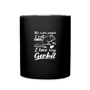 The more people I met the more I love my gerbil - Full Colour Mug - black - Front