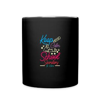 Keep calm the School secretary is here - Full Colour Mug - black - Front