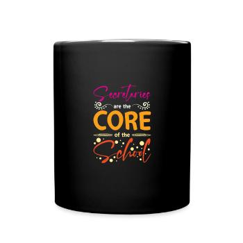 Secretaries are the core of the school - Full Colour Mug - black - Front