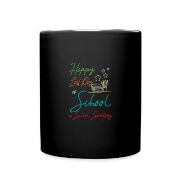Happy last day of school, school secretary - Full Colour Mug - black - Front