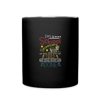 School secretaries we stop when we done - Full Colour Mug - black - Front