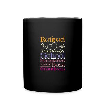Retired school secretaries make the best grandmas - Full Colour Mug - black - Front