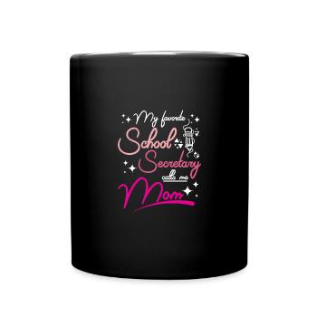 My favorite School secretary calls me mom - Full Colour Mug - black - Front