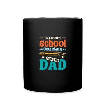 My favorite School secretary calls me dad - Full Colour Mug - black - Front