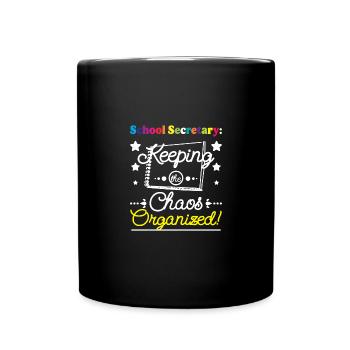 School secretary keeping the chaos organized - Full Colour Mug - black - Front