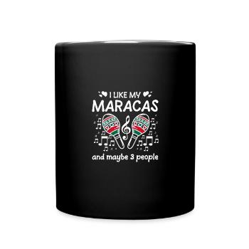 I like my maracas and maybe 3 people - Full Colour Mug - black - Front