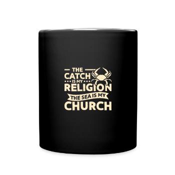 The catch is my religion, the sea is my church - Full Colour Mug - black - Front