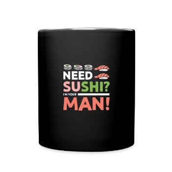 Need Sushi? I'm your man - Tasse einfarbig - Schwarz - Vorne