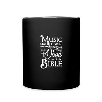 Music is my religion, the oboe is my bible - Full Colour Mug - black - Front