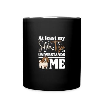 At least my Shih Tzu understands me - Full Colour Mug - black - Front