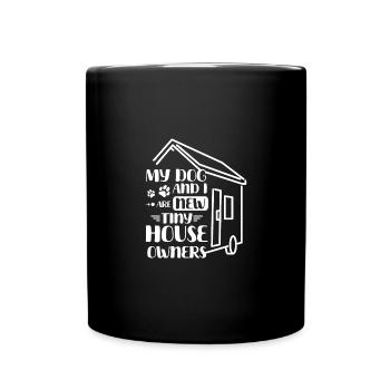 Mon chien et moi sommes de nouveaux propriétaires de tiny house - Mug uni - noir - Devant