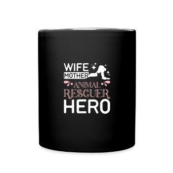 Wife mother animal rescuer hero - Tasse einfarbig - Schwarz - Vorne