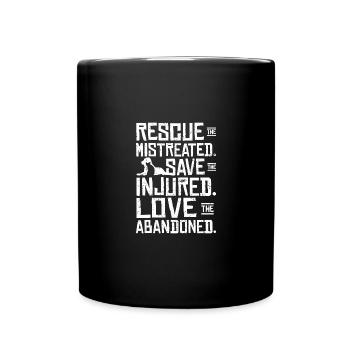 Rescue the mistreated love the abandoned - Tasse einfarbig - Schwarz - Vorne