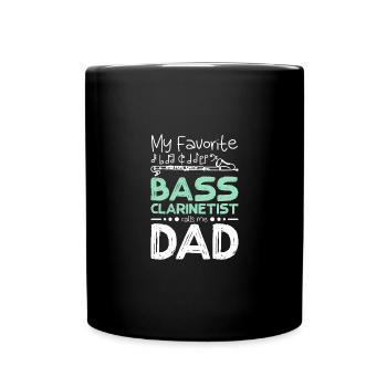 My favorite bass clarinetist calls me dad - Full Colour Mug - black - Front