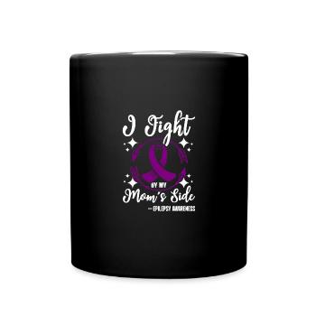 I fight by my mom's side, epilepsy awareness - Full Colour Mug - black - Front