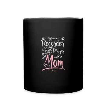 My favorite recorder player calls me mom - Tasse einfarbig - Schwarz - Vorne