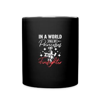 Dans un monde rempli de princesses, soyez pompier - Mug uni - noir - Devant