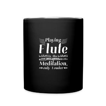 Jouer de la flûte, c’est comme la méditation, mais en plus fort - Mug uni - noir - Devant