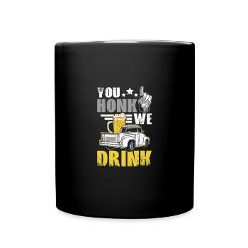 You honk we drink, funny drinking tailgate - Tasse einfarbig - Schwarz - Vorne