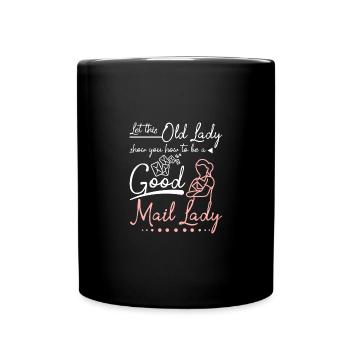 Let this old lady show you how to be a mail lady - Tasse einfarbig - Schwarz - Vorne
