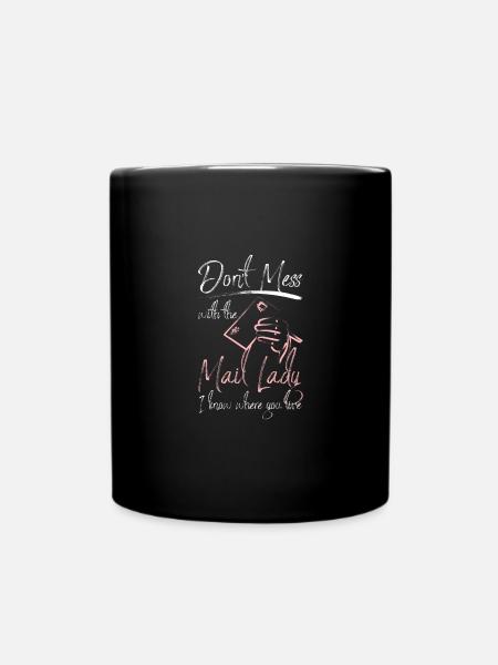 Don't mess with the mail lady, funny mail lady - Tasse einfarbig - Schwarz