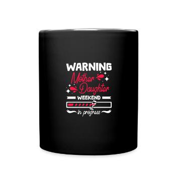 Attention Mère Fille week-end en cours - Mug uni - noir - Devant