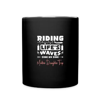 Riding life's waves side by side Mother Daughter - Tasse einfarbig - Schwarz - Vorne