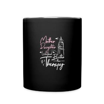 Week-end mère-fille mieux qu’une thérapie - Mug uni - noir - Devant