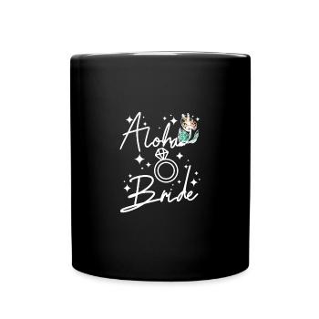 Hawaii Wedding Bride Bridesmaid Aloha bride - Tasse einfarbig - Schwarz - Vorne