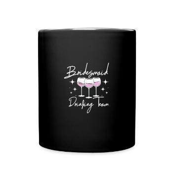 Bridal Shower Team Bride Bridesmaid Drinking Team - Tasse einfarbig - Schwarz - Vorne