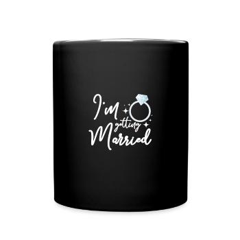 For the Bride, Team Bride I'm getting married - Tasse einfarbig - Schwarz - Vorne