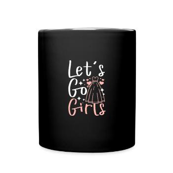 Bridal Shower Team Bride Bridesmaid Let's go Girls - Tasse einfarbig - Schwarz - Vorne