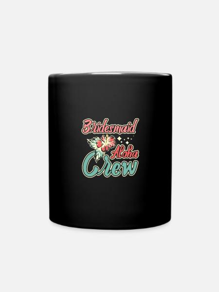 Hawaii Wedding Bride Bridesmaid Aloha Crew - Tasse einfarbig - Schwarz