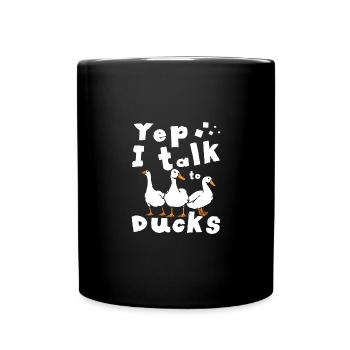 Yep I talk to ducks - Tasse einfarbig - Schwarz - Vorne