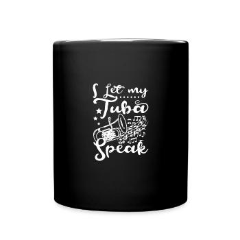 I let my Tuba speak - Tasse einfarbig - Schwarz - Vorne
