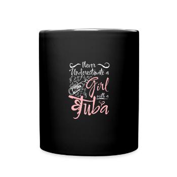 Never underestimate a girl with a tuba - Tasse einfarbig - Schwarz - Vorne