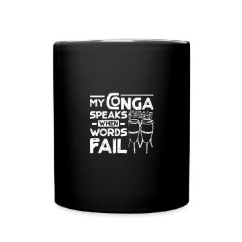 My Conga speaks when words fail - Tasse einfarbig - Schwarz - Vorne