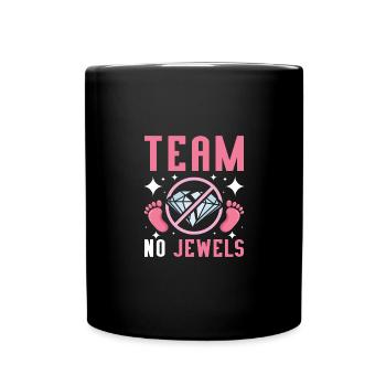 Gender Reveal Team girl team no jewels - Tasse einfarbig - Schwarz - Vorne