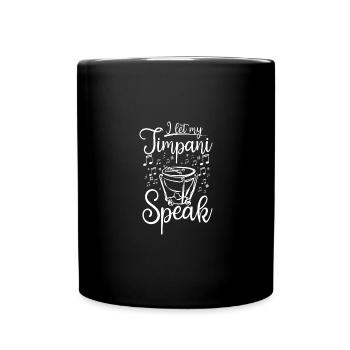 I let my Timpani speak Timpani player - Full Colour Mug - black - Front