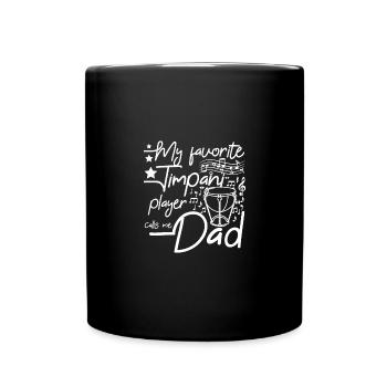 My favorite Timpani player calls me dad - Full Colour Mug - black - Front