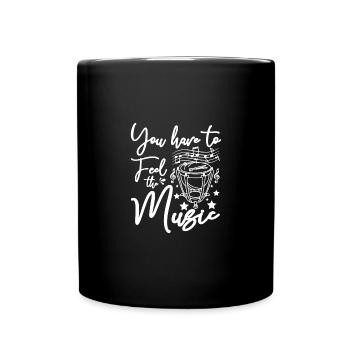 You have to feel the music play Timpani - Full Colour Mug - black - Front