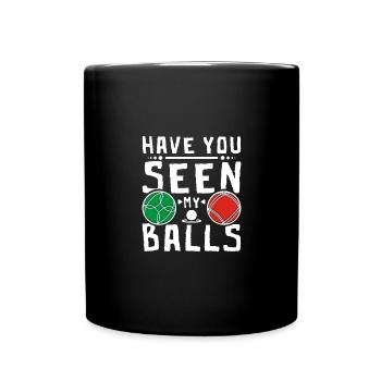Pétanque, as-tu vu mes couilles - Mug uni - noir - Devant