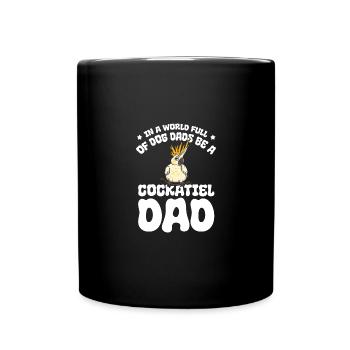 Dans un monde plein de papas chiens, soyez un papa calopsitte - Mug uni - noir - Devant