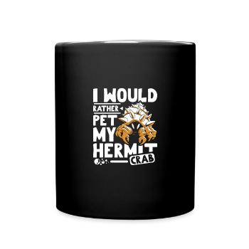 I would rather pet my Hermit crab - Tasse einfarbig - Schwarz - Vorne